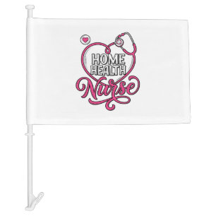 Home Health Nurse Pink Stethoscope Shirt Design_1 Car Flag