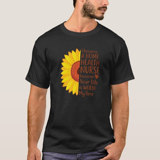 Home Health Nurse Vocational Live In Nursing Sunfl T-Shirt (Front)