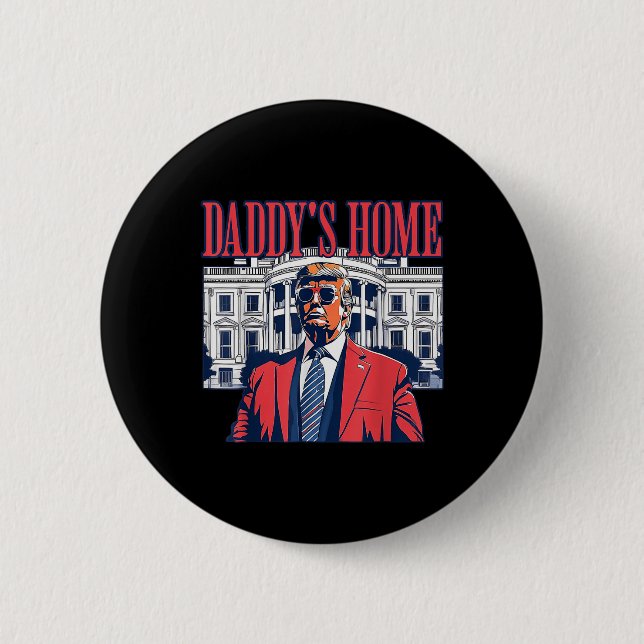 Home I'm Voting Convicted Felon 2024 Trump Daddy  Button (Front)