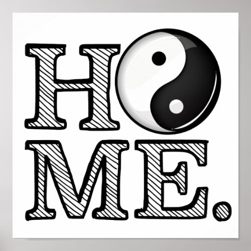 Home in Harmony Yin Yang Symbol Poster