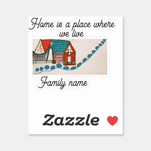 home is a place where we live customized fam name sticker