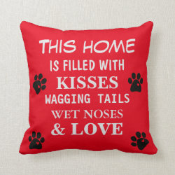 Home is Filled With Wet Noses Waging Tails Love Throw Pillow