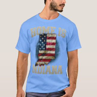 Home is Indiana USA US map gift unique fans Proud  T-Shirt