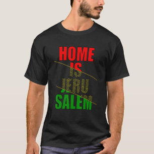 Home Is Jerusalem Jerusalem Hebrew Israelite Jewis T-Shirt
