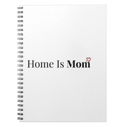 Home Is Mom Notebook | Mother’s Day Gift | Journal