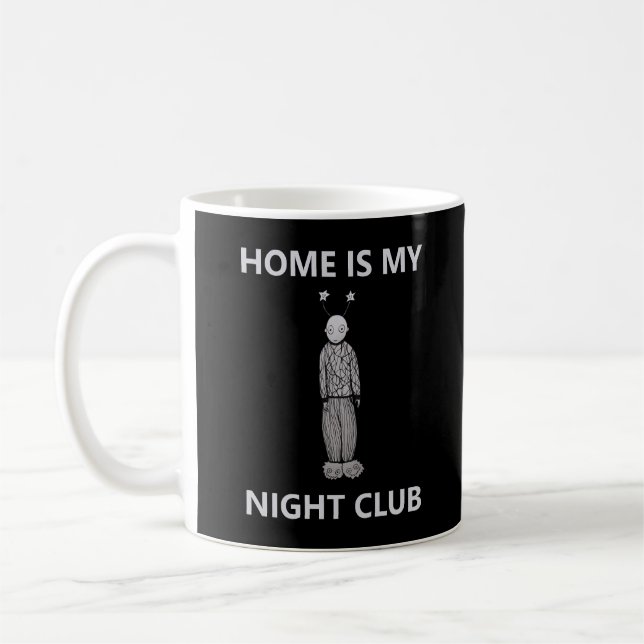 Home is my night club  coffee mug (Left)