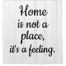 Home Is Not a Place, It's a Feeling