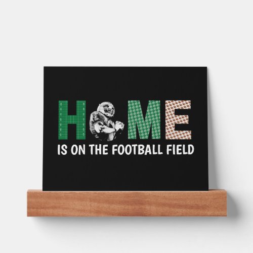 Home Is On The Football Field Picture Ledge