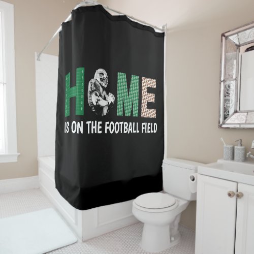 Home Is On The Football Field Shower Curtain
