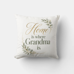 Home Is Where Grandma Is Love Throw Pillow
