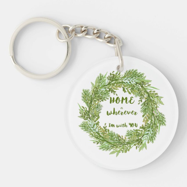 Home is where I'm with you Keychain (Front)