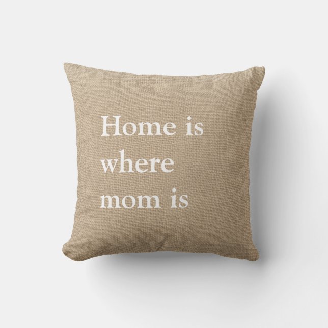 Home is Where Mom is Burlap Farmhouse Throw Pillow (Front)