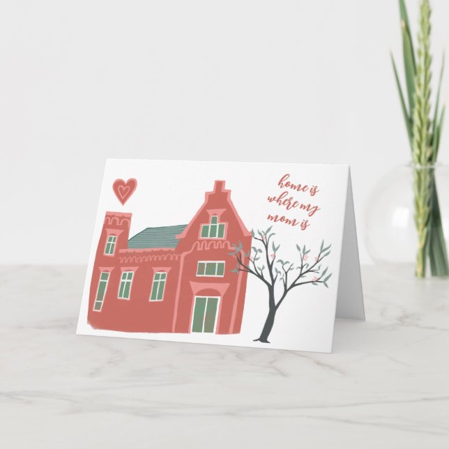 "Home is where mom is" CUSTOM Cute Mothers Day Card (Front)