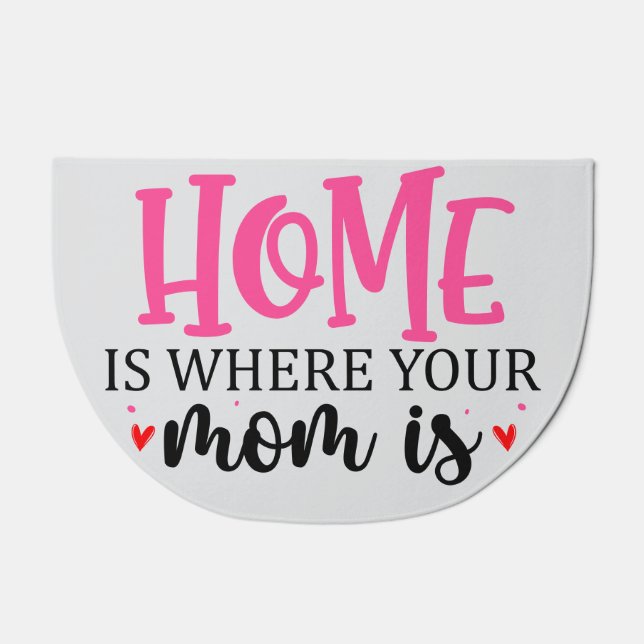 Home Is Where Mom Is Doormat (Front)