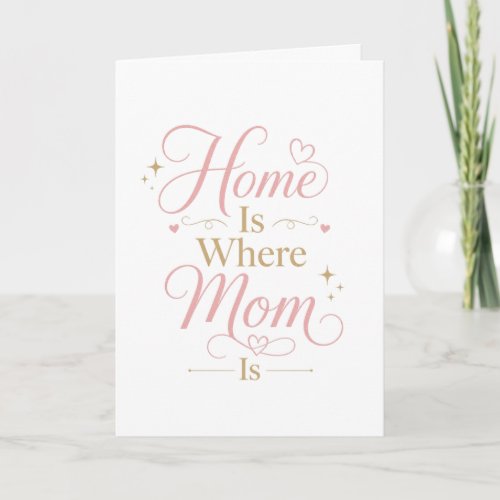 Home Is Where Mom Is Elegant Pink Gold Quote Card