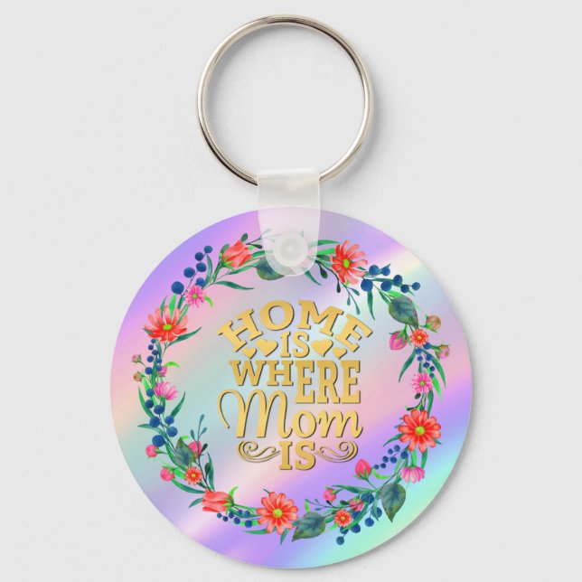 Home is Where Mom Is Gift For Mother's Day Keychain (Front)
