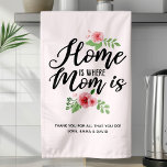 Home Is Where Mom Is Personalized Kitchen Towel<br><div class="desc">Home Is Where Mom Is Personalized kitchen hand towel. This beautiful mom quote design makes the perfect gift for Mothers Day! Personalize this custom design with your own sentiment and salutation. The modern script text and watercolor floral flowers make this a great gift for Mom. Choose your own background color....</div>