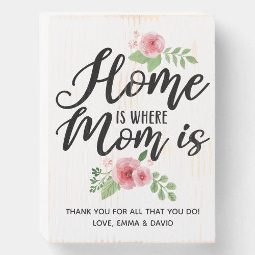 Home Is Where Mom Is Personalized Wooden Box Sign