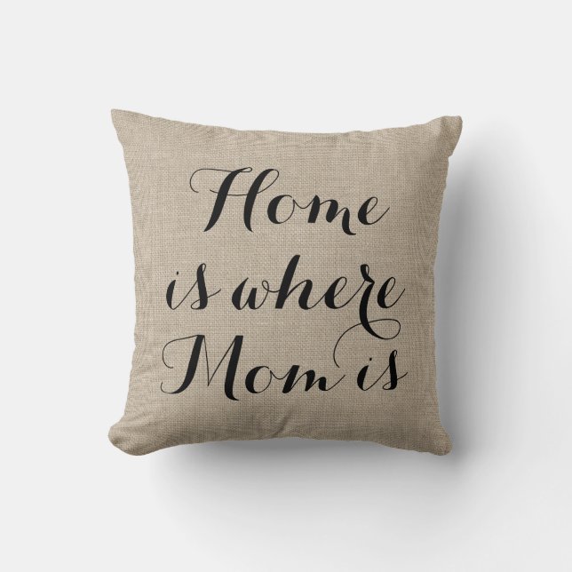 Home is where Mom is Pillow (Front)