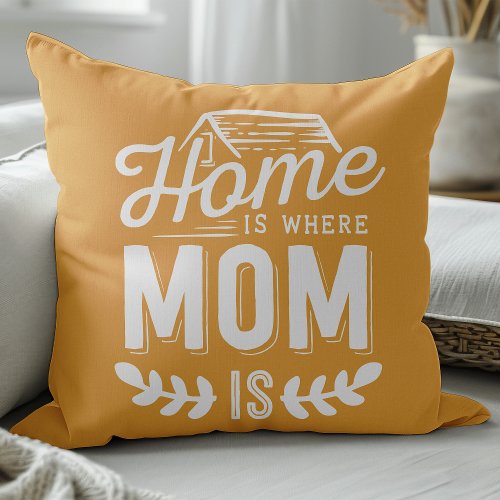 Home Is Where Mom Is Quote Yellow Throw Pillow