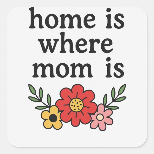 Home Is Where Mom Is Sticker (Front)
