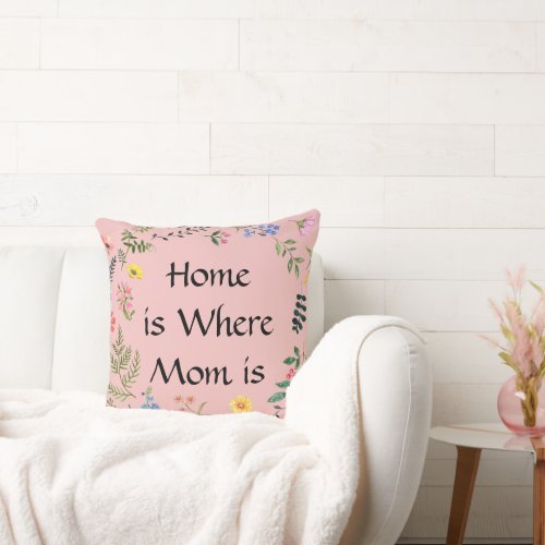 Home is Where Mom is throw cushion