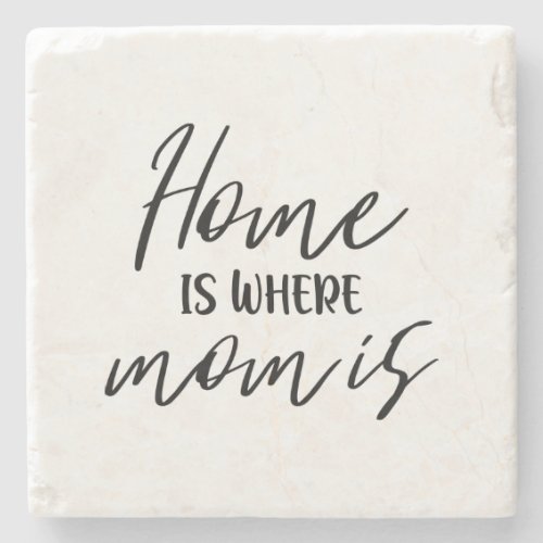 Home is where Mom is typography Quote Minimal Stone Coaster