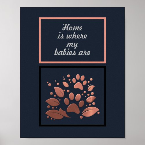 Home is Where my Babies Are Paw Print Poster