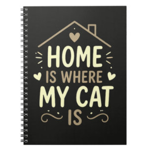 Home Is Where My Cat Is Cozy Cat Lover Quote Notebook