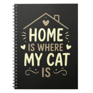 Home Is Where My Cat Is Cozy Cat Lover Quote Notebook