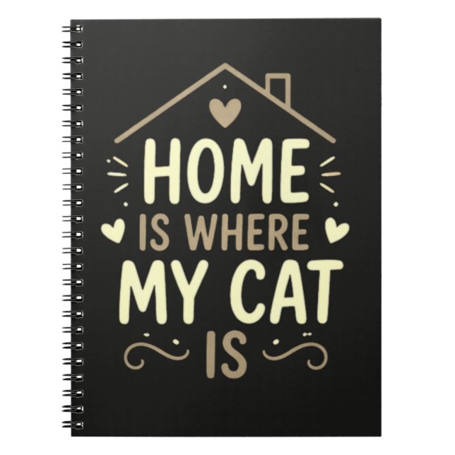 Home Is Where My Cat Is Cozy Cat Lover Quote Notebook (Front)