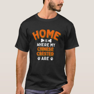 Home Is Where My Chinese Crested Are Dog Dad Puff T-Shirt