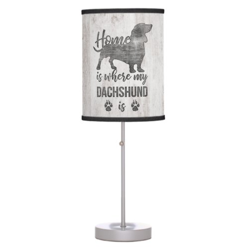 Home is where my Dachshund is Doxie Teckel Lover Table Lamp