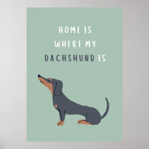 Home Is Where My Dachshund Is Poster