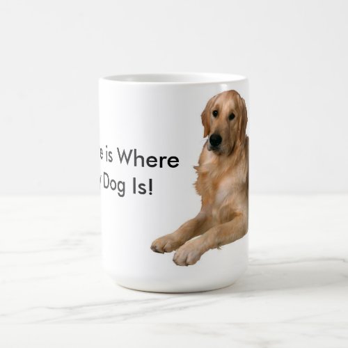 Home Is Where My Dog Is Coffee Mug