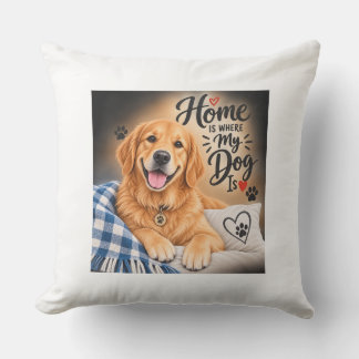 Home Is Where My Dog Is – Cute Golden Retriever Th Outdoor Pillow