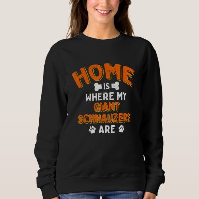 Home Is Where My Giant Schnauzers Are Dog Dad Mini Sweatshirt