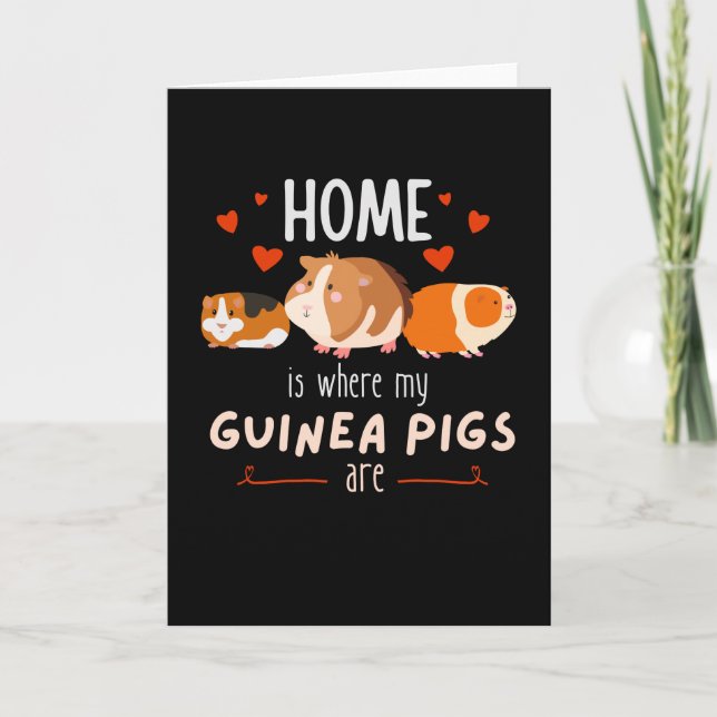 Home Is Where My Guinea Pigs AreCute Pets Card (Front)