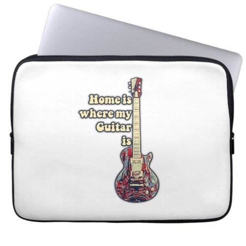 Home is where my guitar is motivational words laptop sleeve