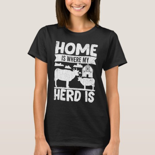 Home Is Where My Herd Is Fun Cute Cows Animal  Gra T_Shirt