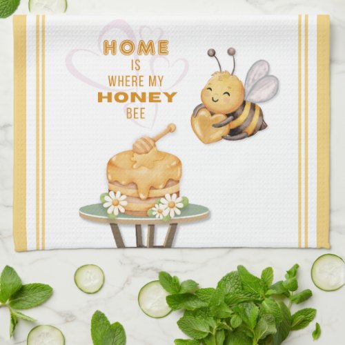 Home is Where My Honey Bee Kitchen Towel