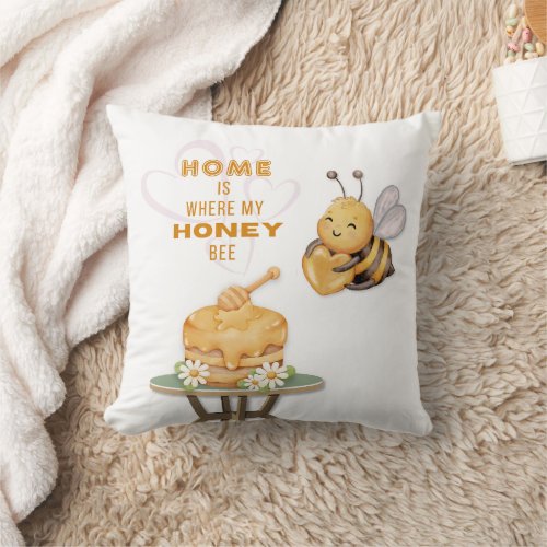 Home is Where My Honey Bee Pillow