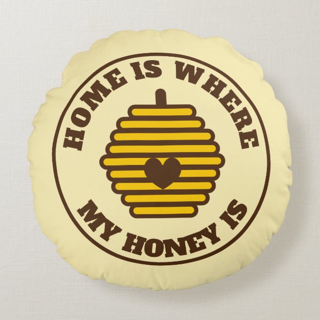 Home is where my honey is round throw pillow (Front)