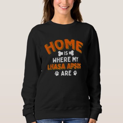 Home Is Where My Lhasa Apsos Are Dog Dad Long Hair Sweatshirt