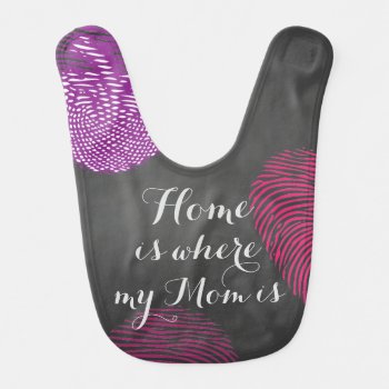 Home Is Where My Mom Is  Baby Bib by QuoteLife at Zazzle