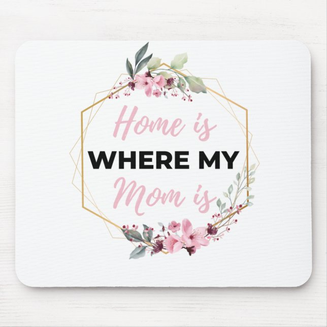 Home Is Where My Mom Is black Mouse Pad (Front)