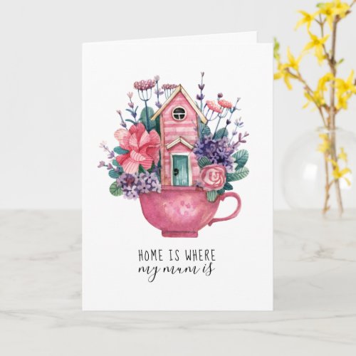 Home is where my Mom is Card