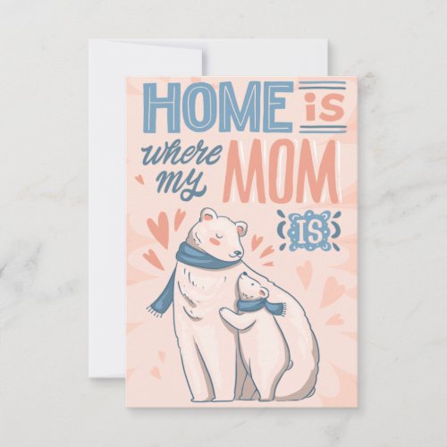 HOME IS WHERE MY MOM IS HAPPY MOTHERS DAY  THANK YOU CARD