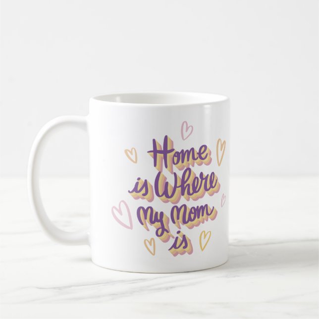 Home is Where My Mom Is Mug (Left)