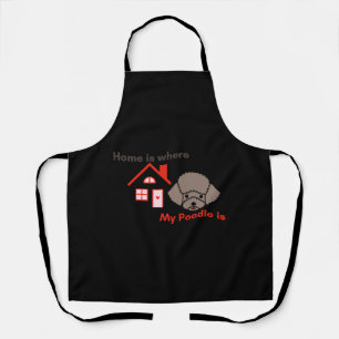Home is Where My Poodle is Apron